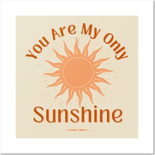 You Are My Only Sunshine with A Sun Drawing Posters and Art